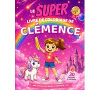 Le SUPER livre de coloriage de Clémence: 30 pages à colorier - Collection Colorie ton prénom