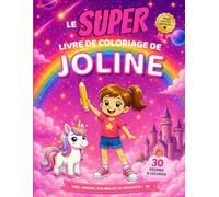 Le SUPER livre de coloriage de Joline: 30 pages à colorier - Collection Colorie ton prénom