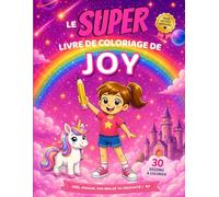 Le SUPER livre de coloriage de Joy: 30 pages à colorier - Collection Colorie ton prénom