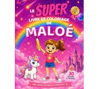 Le SUPER livre de coloriage de Maloé: Édition fille - 30 pages à colorier (Collection Colorie ton prénom)