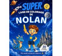 Le SUPER livre de coloriage de Nolan: 30 pages à colorier - Collection Colorie ton prénom