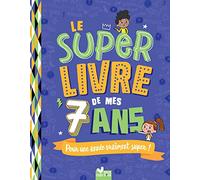 Le super livre de mes 7 ans: Pour une année vraiment super !