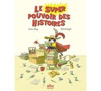 LE SUPER POUVOIR DES HISTOIRES (Albums)
