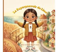Le Superpouvoir de Lina: Un album sur l'amitié, la différence et le bonheur de grandir entre deux cultures (dès 6 ans) (Les superpouvoirs de la classe)