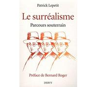 Le surréalisme: Parcours souterrain