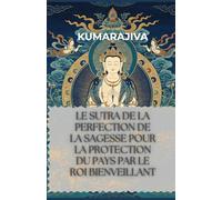 Le Sutra de la Perfection de la Sagesse pour la Protection du Pays par le Roi Bienveillant
