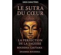 Le Sutra du Coeur: La Perfection de la Sagesse