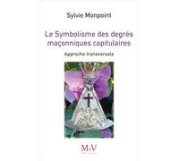 Le symbolisme des degrés maçonniques capitulaires: Approche transversale