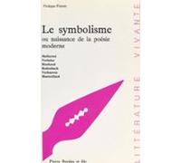 Le Symbolisme Ou Naissance De La Poésie Moderne (ebook)