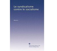 Le syndicalisme contre le socialisme