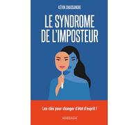 Le syndrome de l'imposteur: Comprendre et surmonter le doute, le perfectionnisme et l’auto-sabotage grâce à la psychologie cognitive et émotionnelle