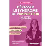 Le syndrôme de l'imposteur: L'identifier et s'en libérer