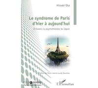 Le syndrome de Paris d’hier à aujourd’hui: À travers la psychohistoire du Japon (Psycho-Logiques)
