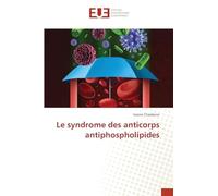Le syndrome des anticorps antiphospholipides