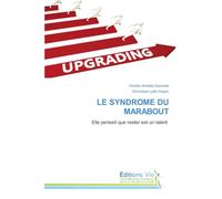 LE SYNDROME DU MARABOUT: Elle pensait que rester est un talent