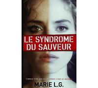 Le Syndrome du Sauveur: Un roman psychologique intense sur la dépendance affective et la reconstruction de soi