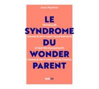 Le Syndrome Du Wonderparent (ebook)