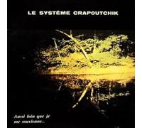 Le Systeme Crapoutchik - Aussi Loin Que Je Me [Vinilo]