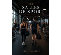 Le système des salles de sport: Comment le fitness a fait du bien-être un marché