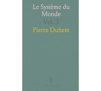 Le Système du Monde: Histoire des Doctrines Cosmologiques de Platon à Copernic; L'Astronomie Latine au Moyen Age (Suite)