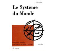 Le Système du Monde VII: Le refus de l'aristotélisme : écoles et universités au XVe siècle, II: La physique parisienne au XIVe, tome 7 (HR.HORS COLLEC.)