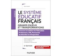 Le système éducatif français. Grands enjeux et transformations: Concours et métiers de l'éducation. Professeurs, CPE, Personnels de direction et d'inspection