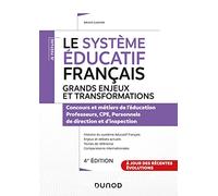 Le système éducatif français. Grands enjeux et transformations: Concours et métiers de l'éducation, professeurs, CPE, personnels de direction et d'inspection