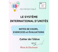 Le système international d'unités: - Notes de cours, Exercices et Évaluations -