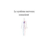 Le système nerveux conscient |Tome 2: Régulation, respiration, sécurité intérieure et axes somato-végétatifs