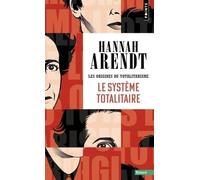 Le Système totalitaire: Les Origines du totalitarisme - Tome 3 (Points Essais)