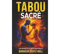 LE TABOU SACRÉ: LES SECRETS DU SEXE QUI ÉVEILLE