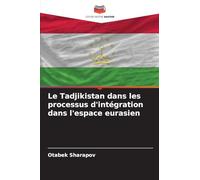 Le Tadjikistan dans les processus d'intégration dans l'espace eurasien