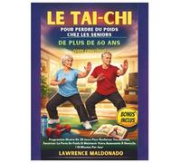 Le Tai-Chi Pour Perdre Du Poids Chez Les Seniors De Plus De 60 Ans (Gros caractères): Programme Illustré De 28 Jours Pour Renforcer Vos Muscles, ... Autonomie À Domicile | 10 Minutes Par Jour
