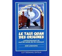 LE TAIJI QUAN DES ORIGINES .: L'ENSEIGNEMENT DE MAITRE WANG BO DE SHANGHAI