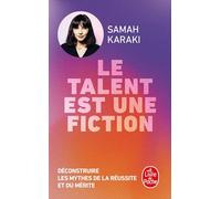 Le talent est une fiction: Déconstruire les mythes de la réussite et du mérite
