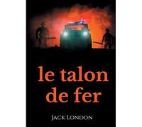 Le Talon de fer: une dystopie moderne