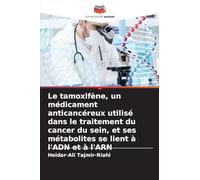 Le tamoxifène, un médicament anticancéreux utilisé dans le traitement du cancer du sein, et ses métabolites se lient à l'ADN et à l'ARN