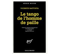 Le Tango De L'Homme De Paille: A49671 (Serie Noire 1)