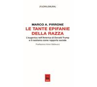 Le tante epifanie della razza. L'eugenica nell'America di Donald Trump e il razzismo come rapporto sociale (Fuori le mura)