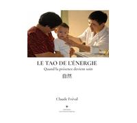 Le Tao de l’Énergie: Quand la présence devient soin