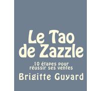 Le Tao de Zazzle: 10 étapes pour réussir ses ventes