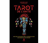 Le Tarot de l'unité: Une voie alchimique vers la réconciliation du masculin et du féminin
