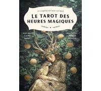 Le Tarot des Heures Magiques: 78 cartes et son livret