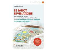 Le tarot divinatoire: Avec les 22 arcanes majeurs à détacher pour débuter