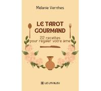 Le tarot gourmand: 22 recettes pour régaler votre âme