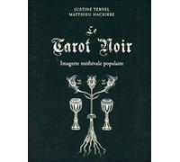 Le tarot noir: Imagerie médiévale populaire. Avec un tarot de 78 lames