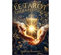 Le Tarot Thérapeutique: pour Débutants et Experts: Se Connaître, Se Réconcilier, Se Transformer - Les 22 Arcanes Majeures comme Outil de Connaissance de Soi