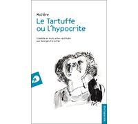 Le tartuffe ou l'hypocrite: Comédie en trois actes restituée par Georges Forestier