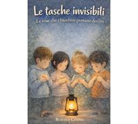 Le tasche invisibili: Le cose che i bambini portano dentro