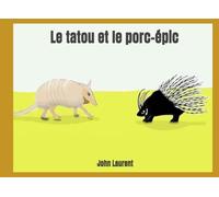 Le tatou et le porc-épic (Les contes de John Laurent)